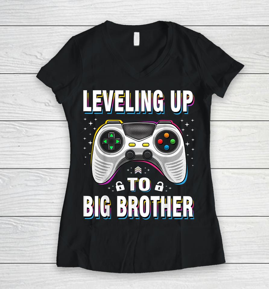 Leveling Up To Big Brother Women V-Neck T-Shirt