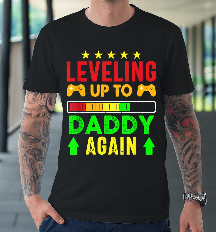 Leveling Up To Daddy Again Gamer Expecting New Baby Premium T-Shirt