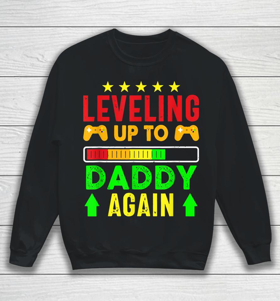 Leveling Up To Daddy Again Gamer Expecting New Baby Sweatshirt