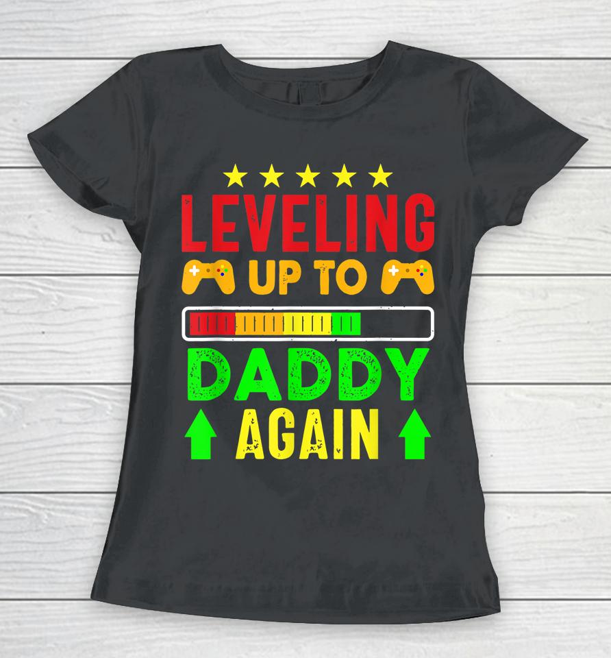 Leveling Up To Daddy Again Gamer Expecting New Baby Women T-Shirt