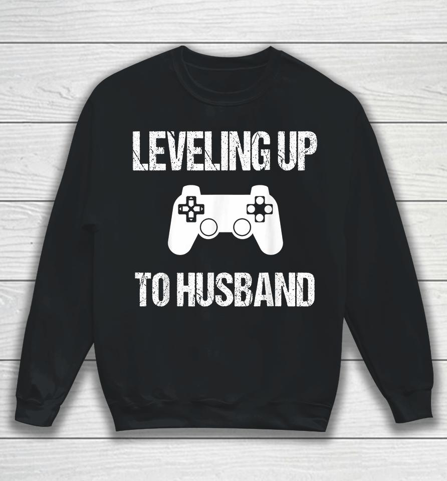 Leveling Up To Husband Engagement Video Game Sweatshirt
