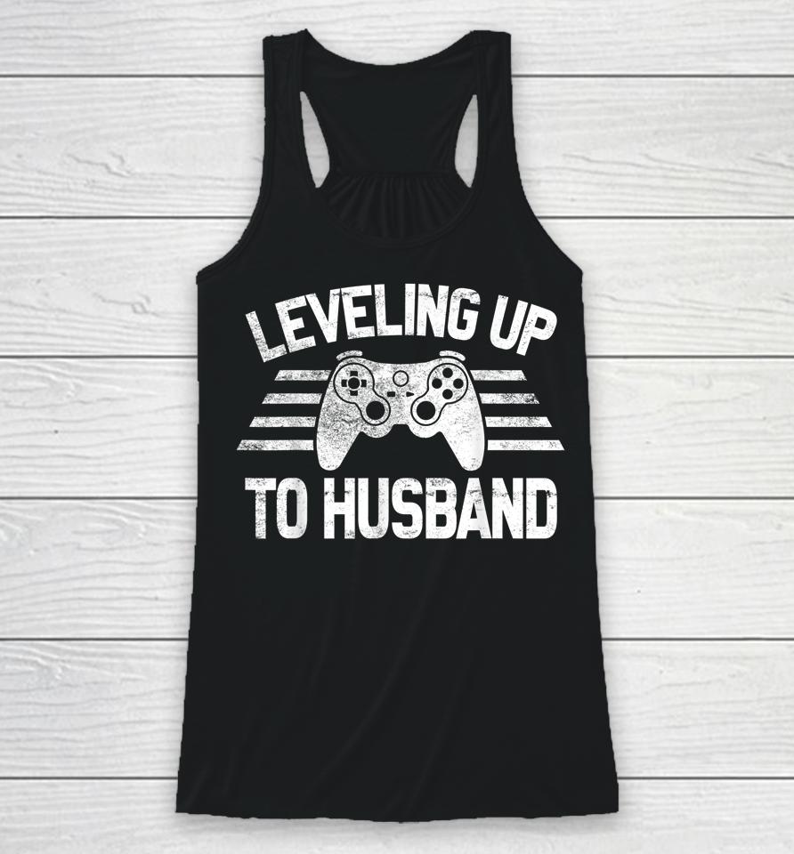 Leveling Up To Husband Funny Video Game Racerback Tank