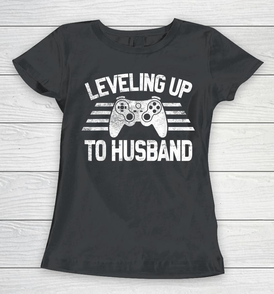 Leveling Up To Husband Funny Video Game Women T-Shirt