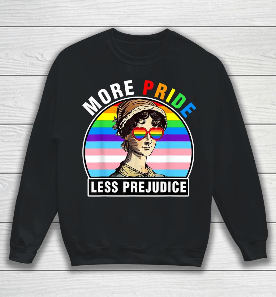 Lgbt Ally Gay Pride Clothers More Pride Less Prejudice Sweatshirt