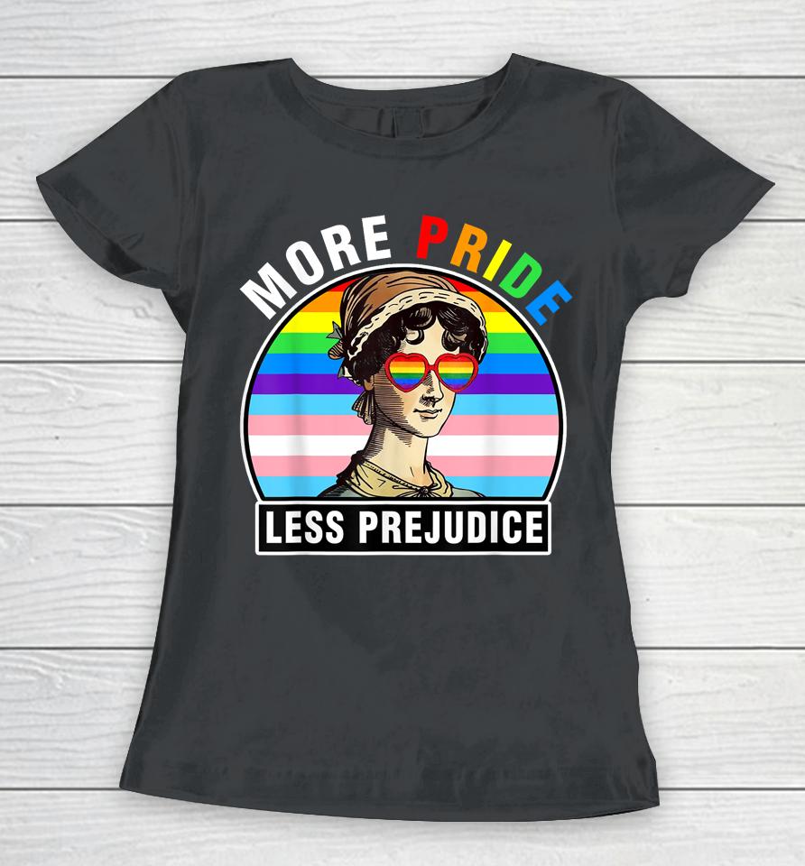 Lgbt Ally Gay Pride Clothers More Pride Less Prejudice Women T-Shirt
