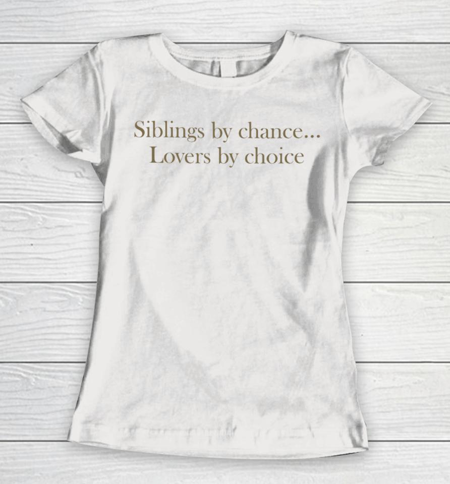 Lia V Siblings By Chance Lovers By Choice Women T-Shirt