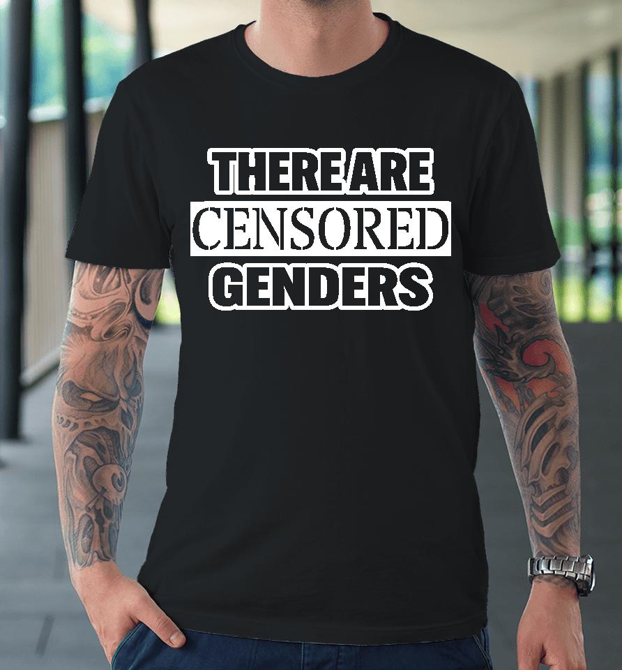 Liam Morrison There Are Censored Genders Premium T-Shirt