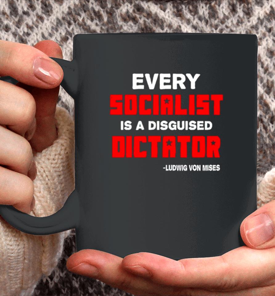 Libertarian Country Every Socialist Is A Disguised Dictator Coffee Mug