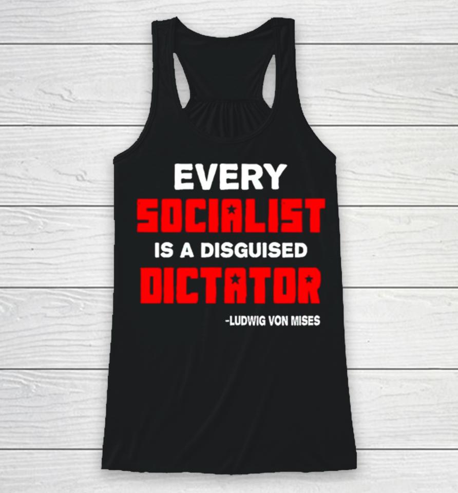 Libertarian Country Every Socialist Is A Disguised Dictator Racerback Tank