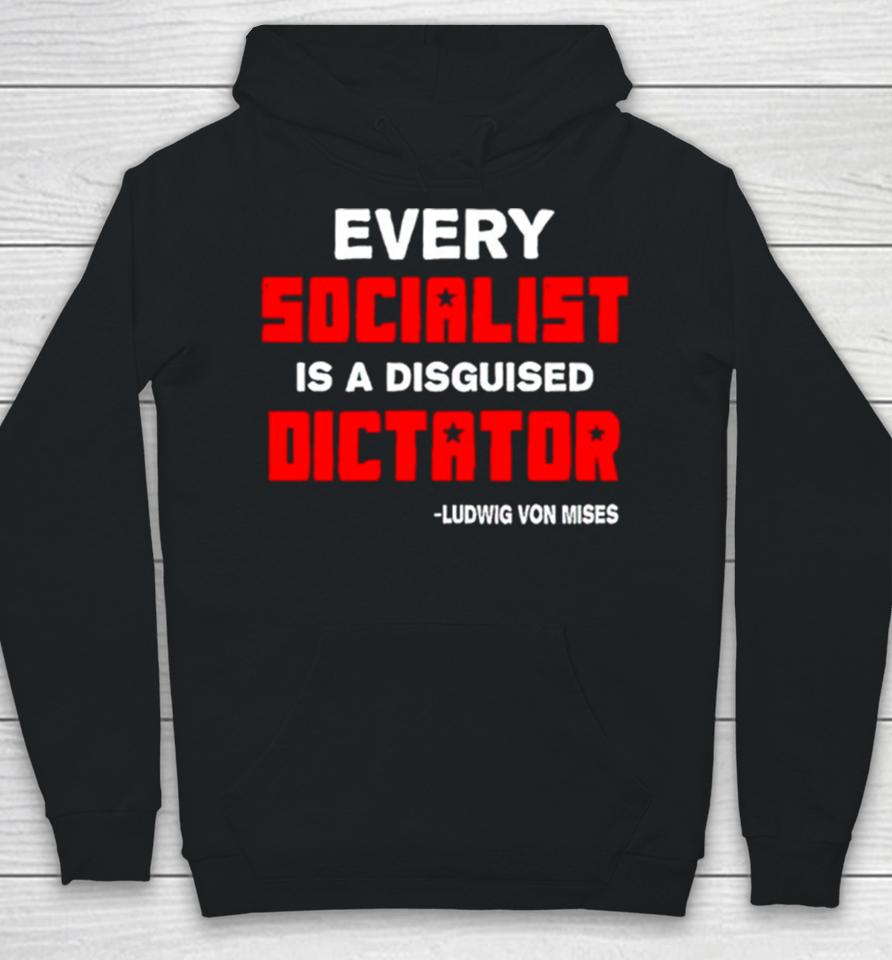 Libertarian Country Every Socialist Is A Disguised Dictator Hoodie
