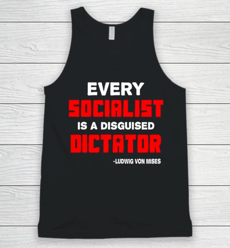 Libertarian Country Every Socialist Is A Disguised Dictator Unisex Tank Top