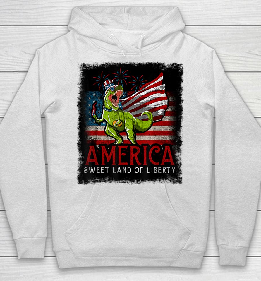 Libertysaurus Rex America Sweet Land Of Liberty 4Th Of July Hoodie