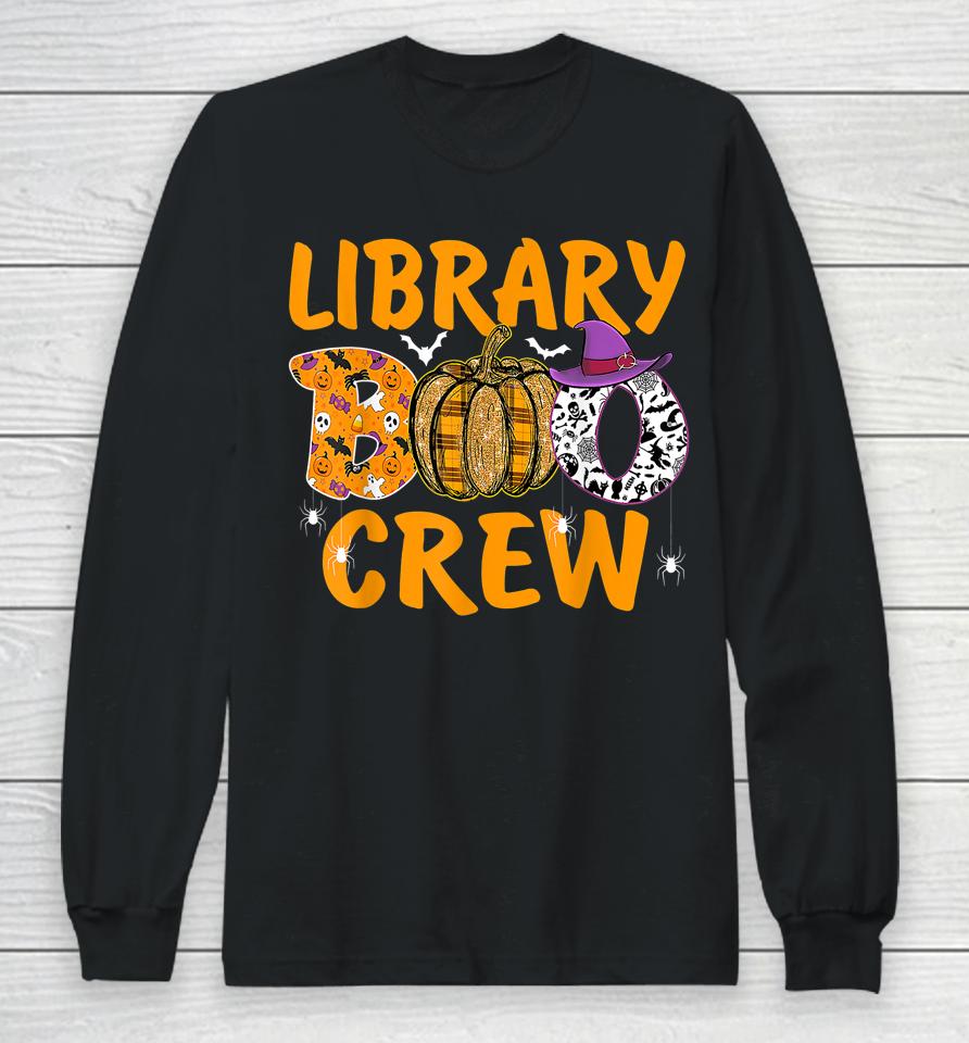 Library Boo Crew School Librarian Halloween Library Book Long Sleeve T-Shirt