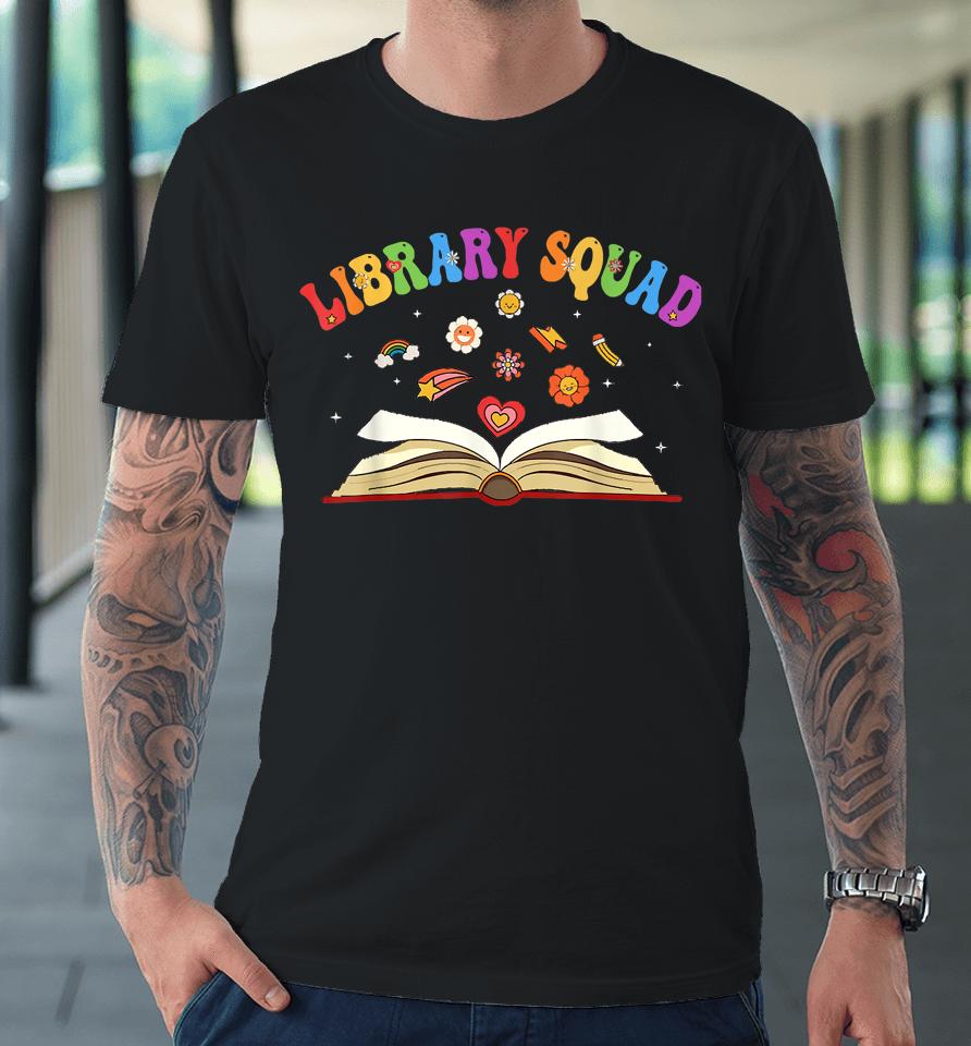 Library Squad Librarian Bookworm Book Lover Groovy Premium T-Shirt