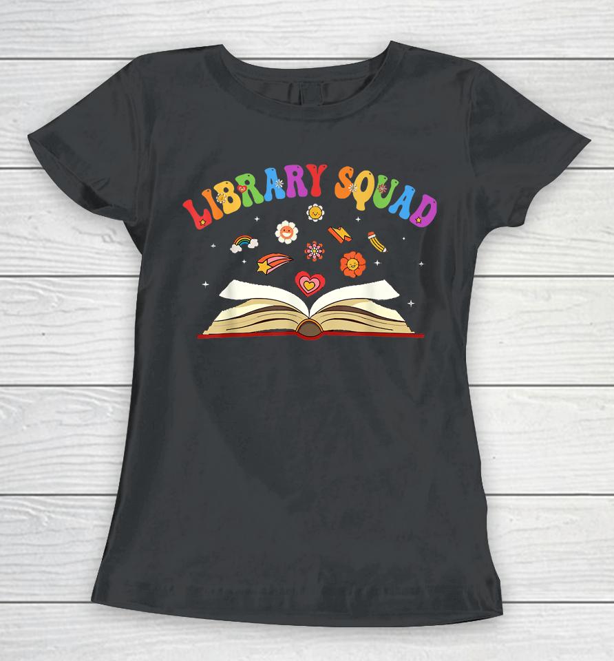 Library Squad Librarian Bookworm Book Lover Groovy Women T-Shirt