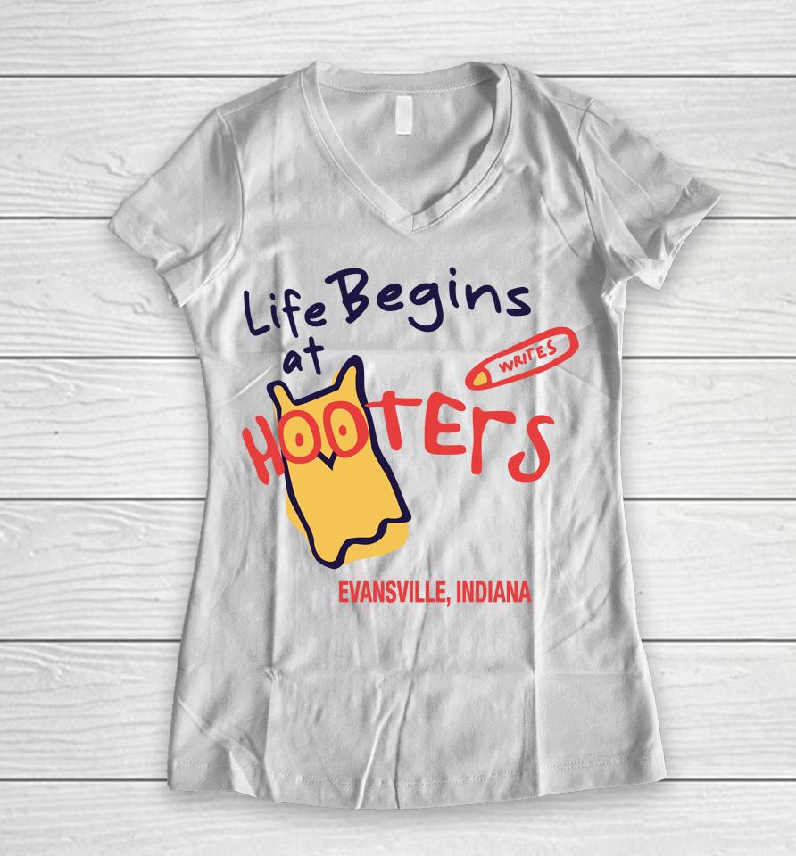 Life Begins At Hooters Evansville Indiana Women V-Neck T-Shirt
