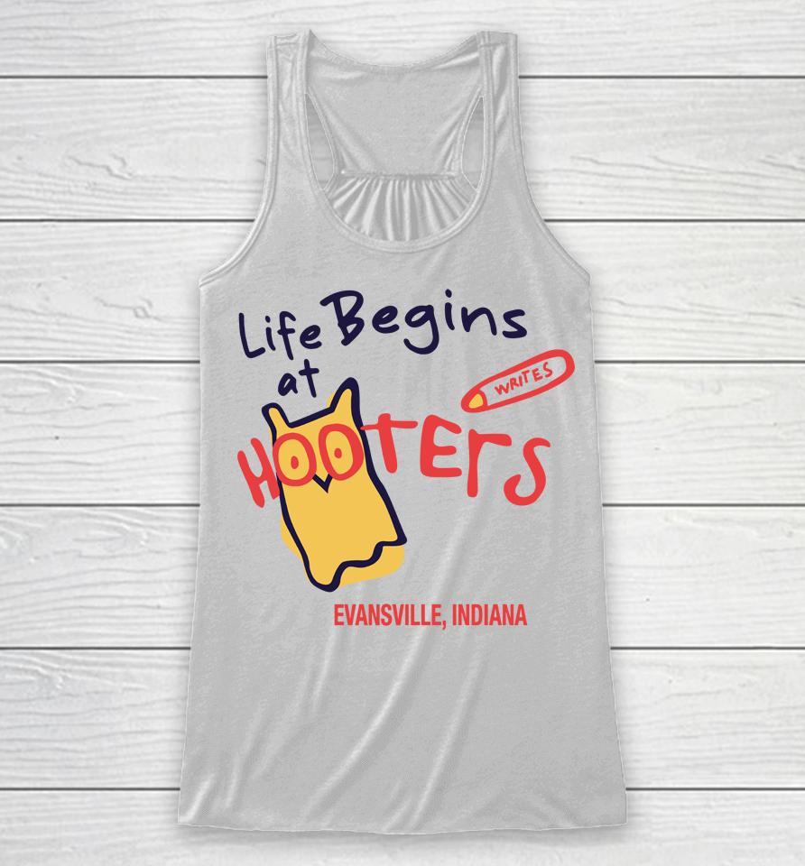 Life Begins At Hooters Evansville Indiana Racerback Tank