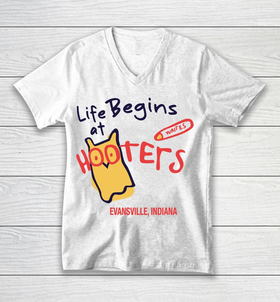Life Begins At Hooters Evansville Indiana Unisex V-Neck T-Shirt