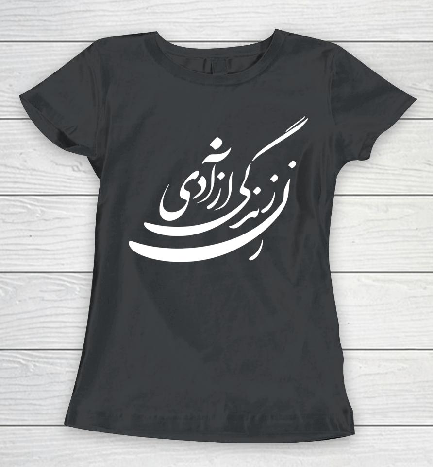 Life Freedom In Farsi T-Shirt Zan Zendegi Azadi Women T-Shirt