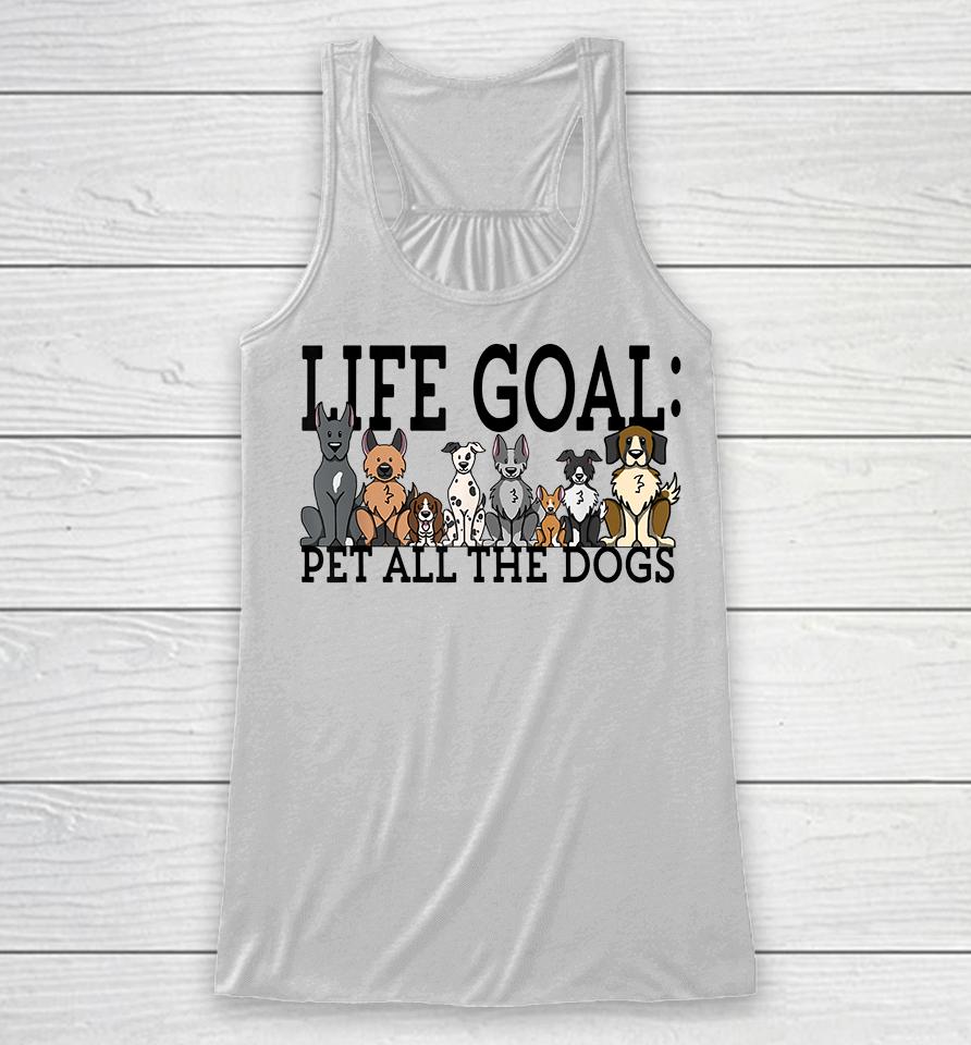 Life Goal Pet Dogs Racerback Tank