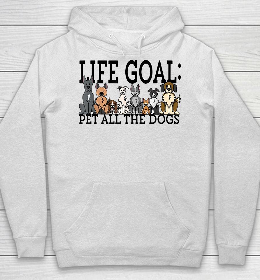 Life Goal Pet Dogs Hoodie