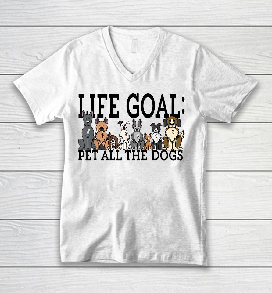 Life Goal Pet Dogs Unisex V-Neck T-Shirt