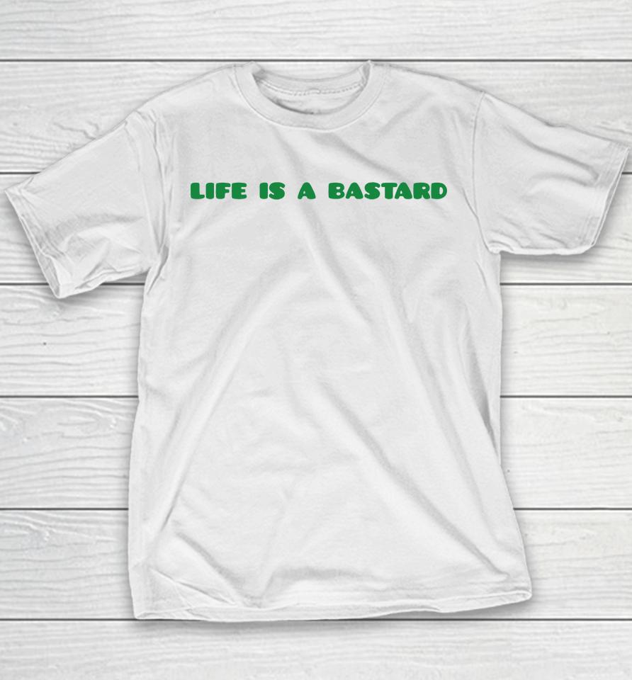 Life Is A Bastard Youth T-Shirt