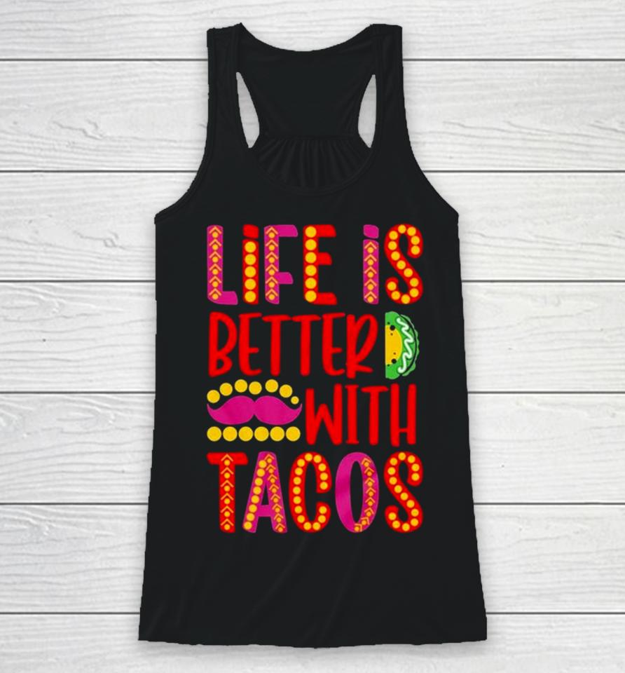 Life Is Better With Tacos Cinco De Mayo Racerback Tank