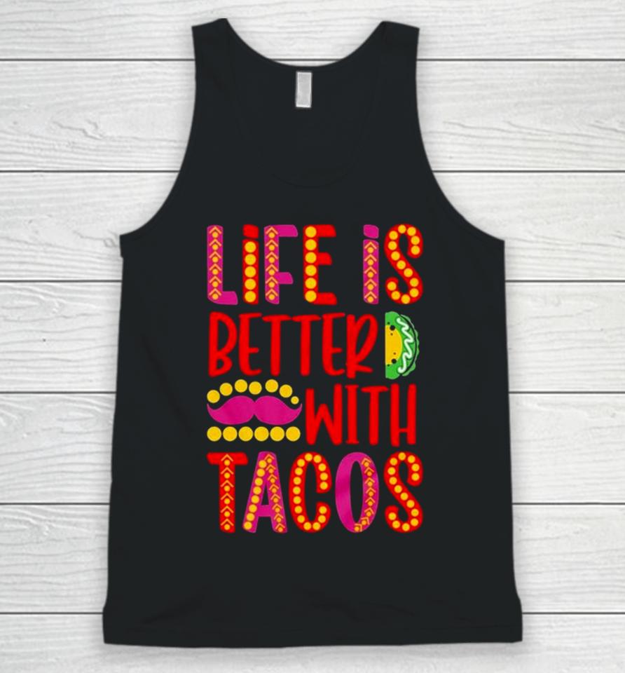 Life Is Better With Tacos Cinco De Mayo Unisex Tank Top