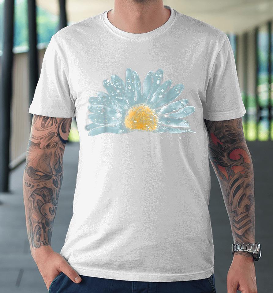Life Is Funny Really Good Sunflower Premium T-Shirt