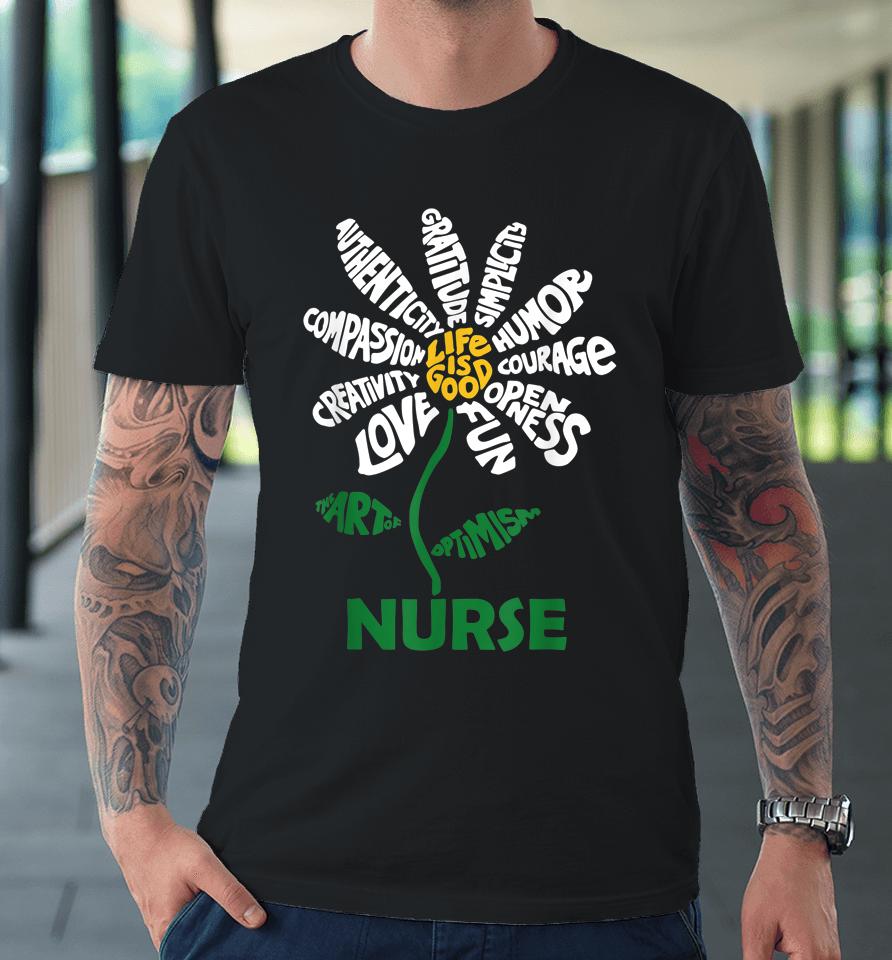 Life Is Good Nurse Daisy T-Shirt Nurse Flower Gifts Premium T-Shirt