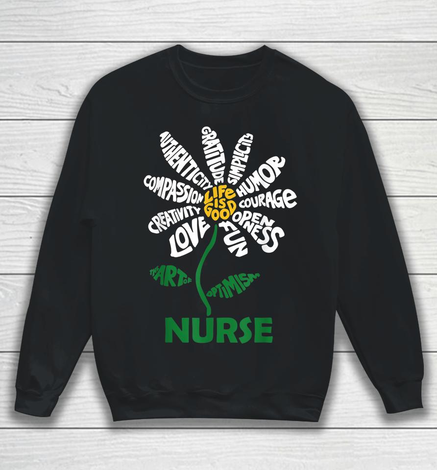 Life Is Good Nurse Daisy T-Shirt Nurse Flower Gifts Sweatshirt