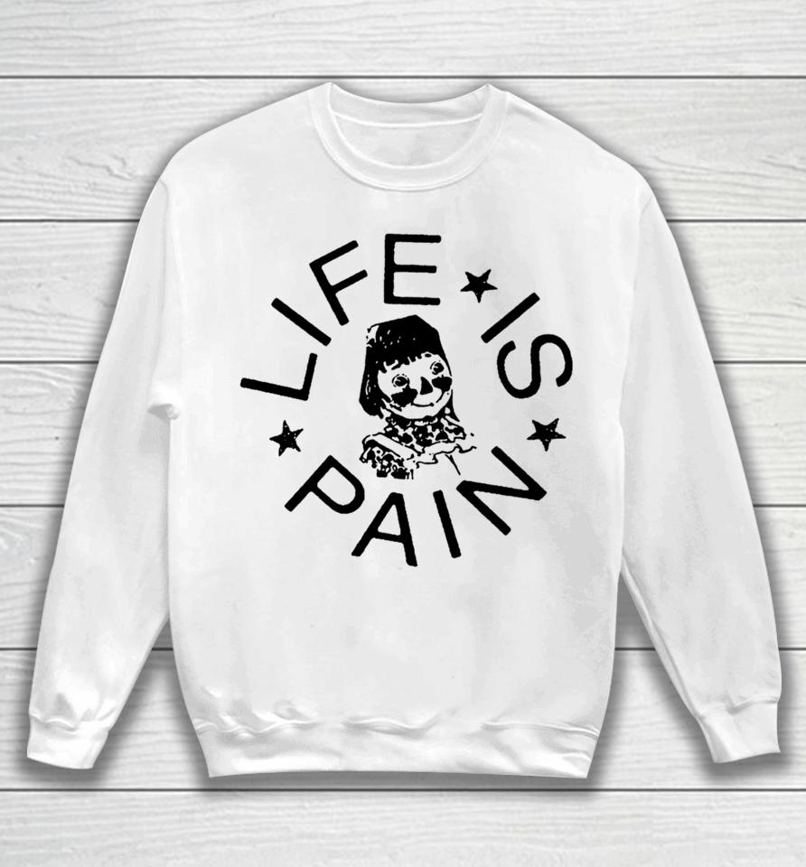 Life Is Pain Blush Sweatshirt