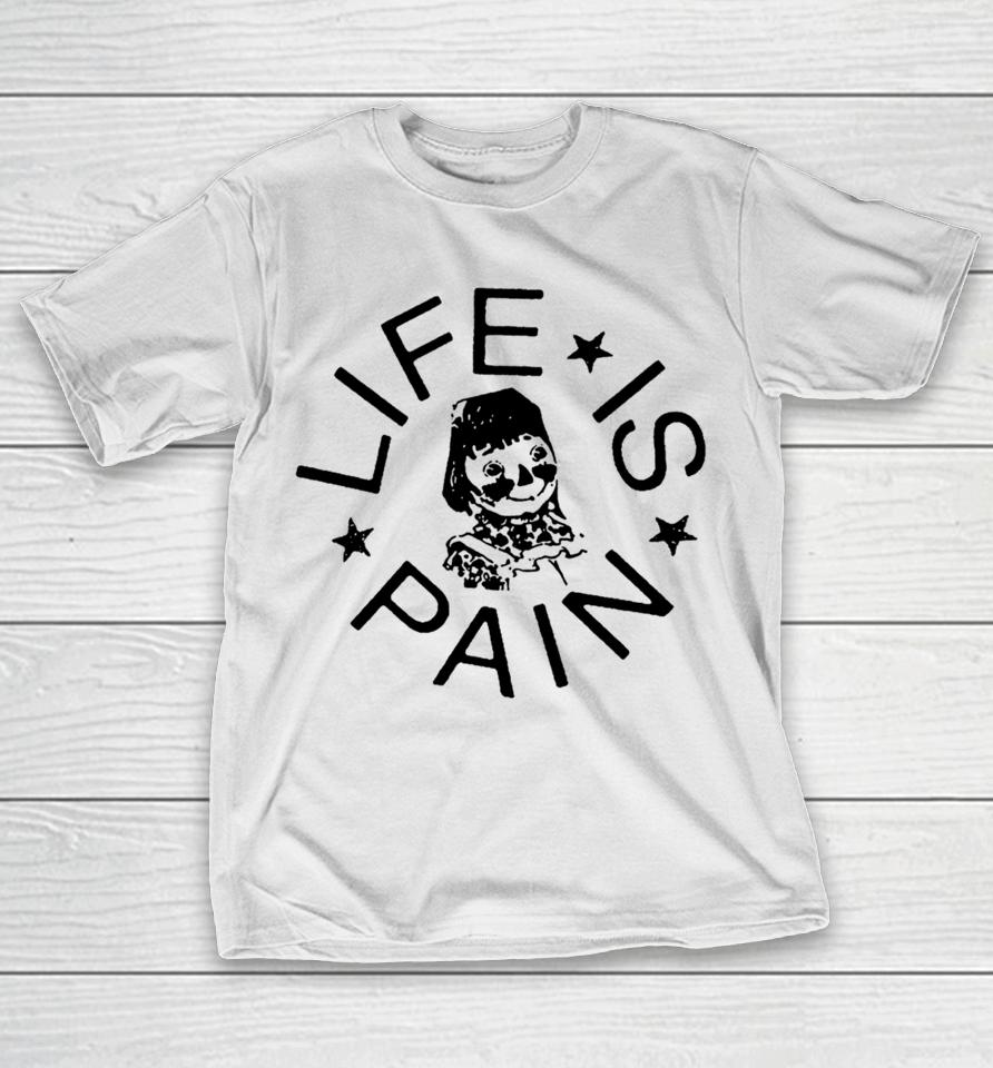 Life Is Pain Blush T-Shirt