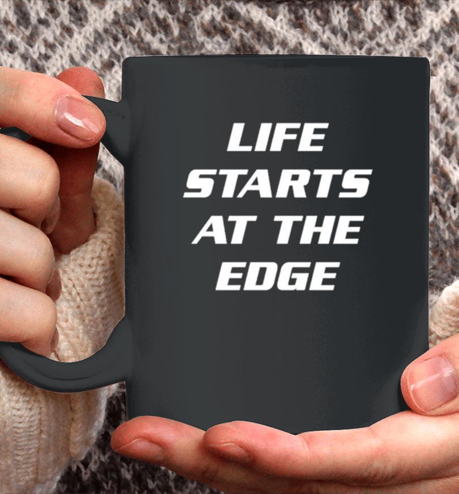 Life Starts At The Edge Coffee Mug
