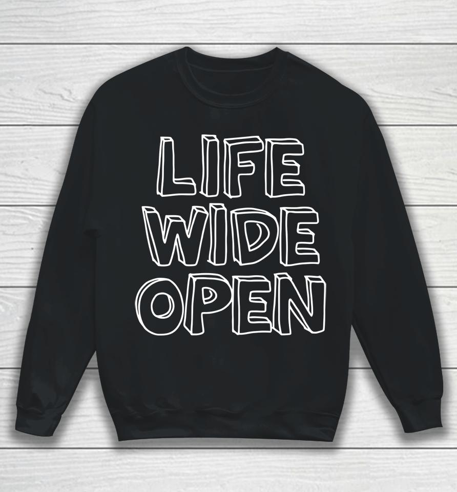 Life Wide Open Sweatshirt