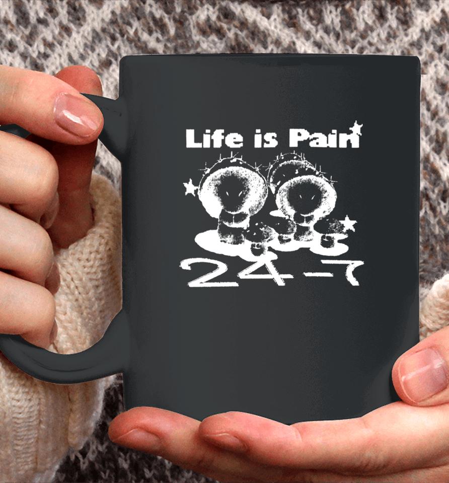 Lifeispain Merch Life Is Pain 24 7 Coffee Mug