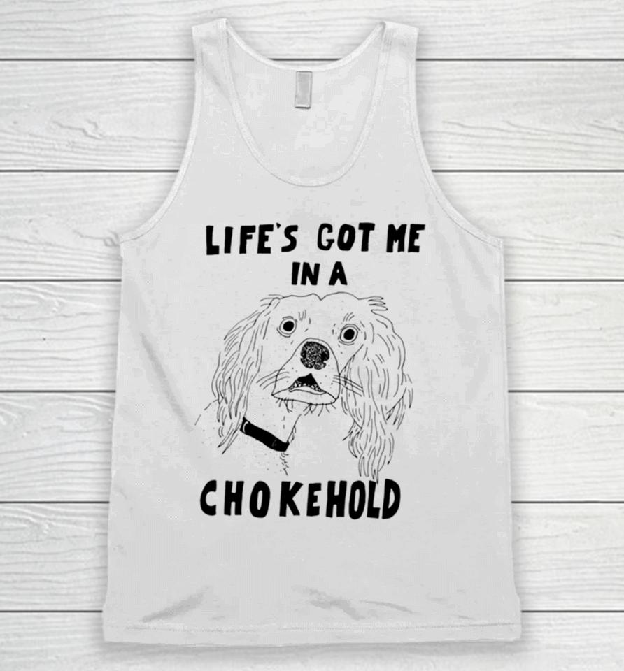 Life's Got Me In A Chokehold Unisex Tank Top