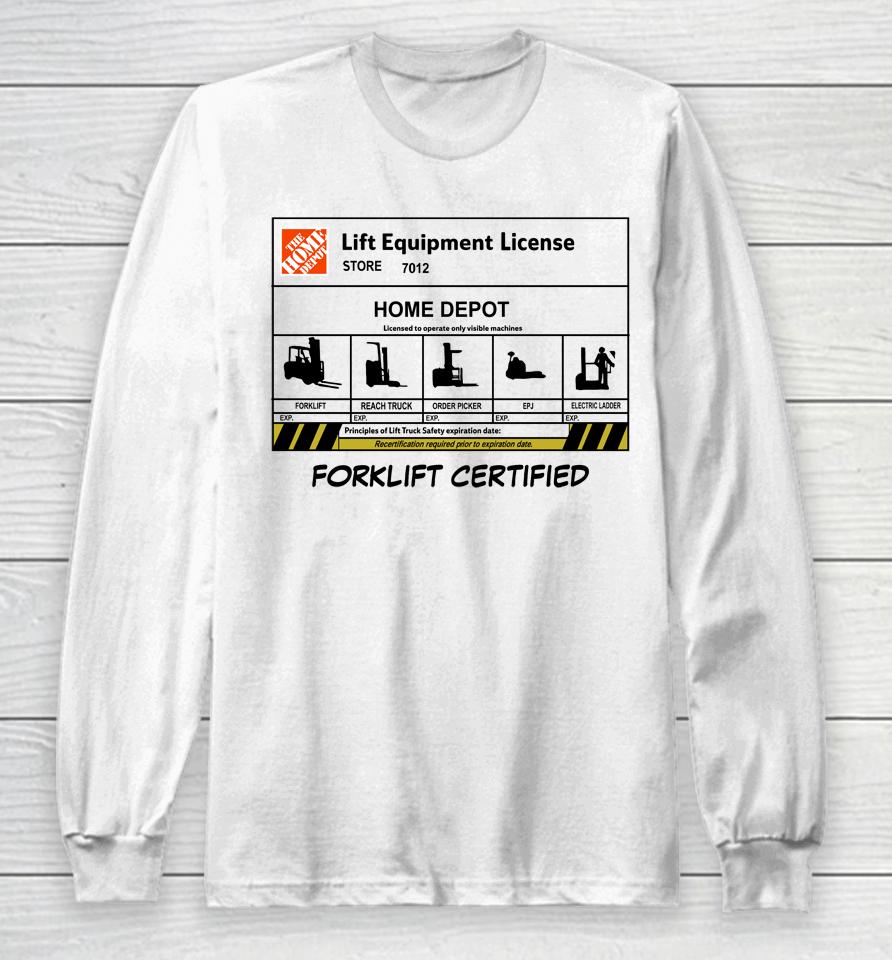 Lift Equipment License Forklift Certified Long Sleeve T-Shirt