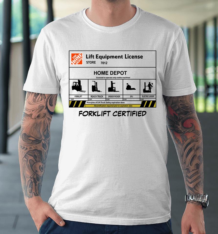 Lift Equipment License Forklift Certified Premium T-Shirt