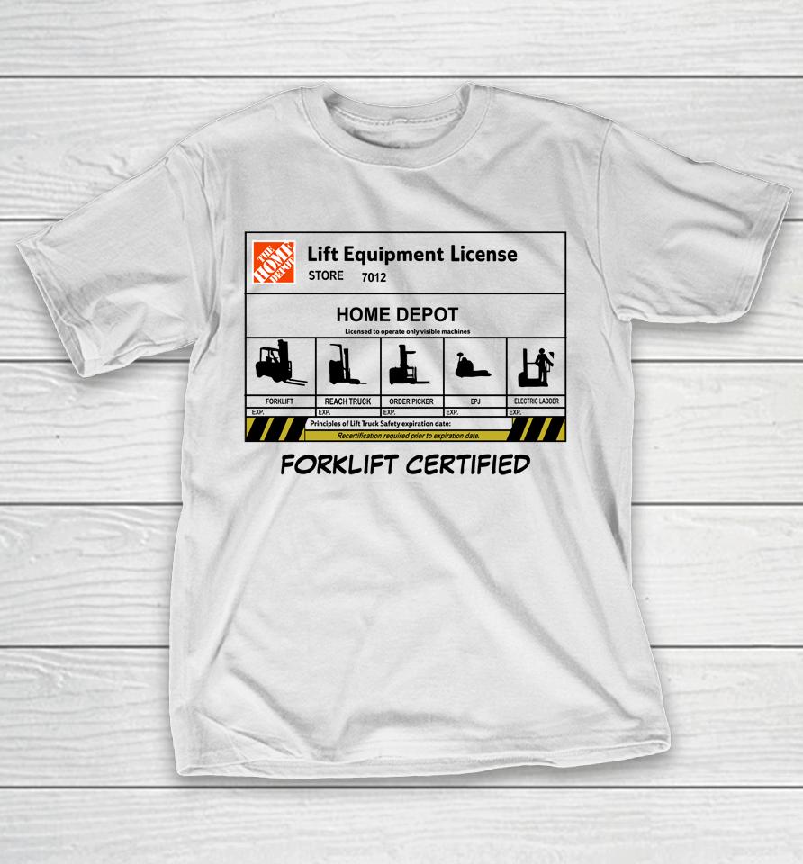 Lift Equipment License Forklift Certified T-Shirt