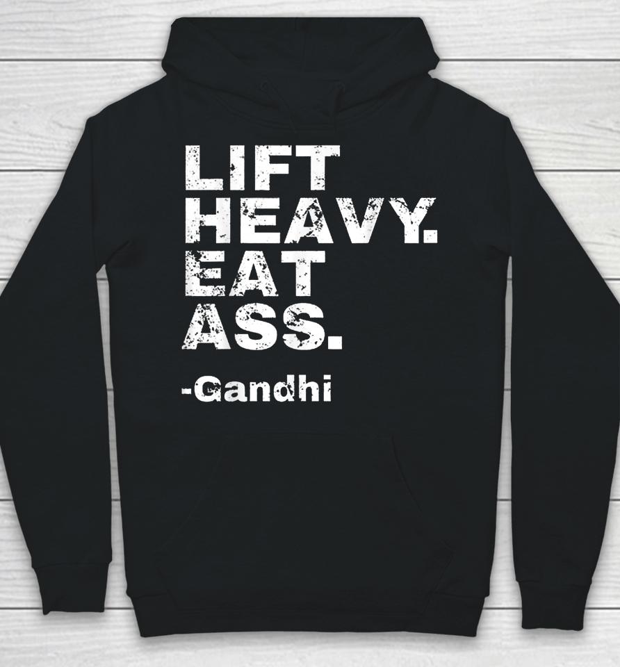 Lift Heavy Eat Ass Gandhi Hoodie