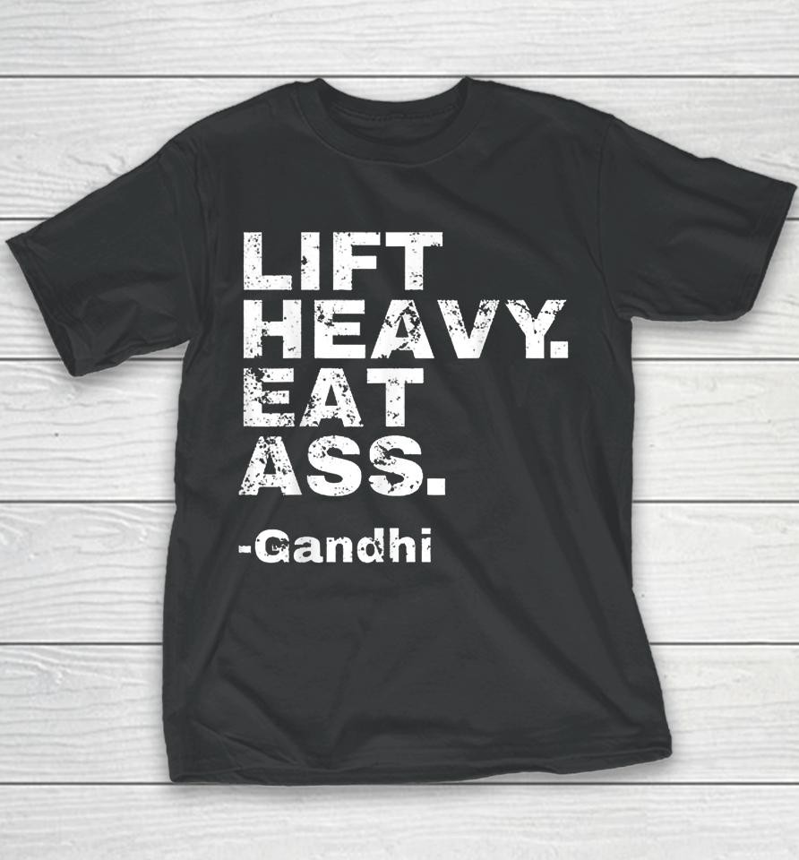 Lift Heavy Eat Ass Gandhi Youth T-Shirt