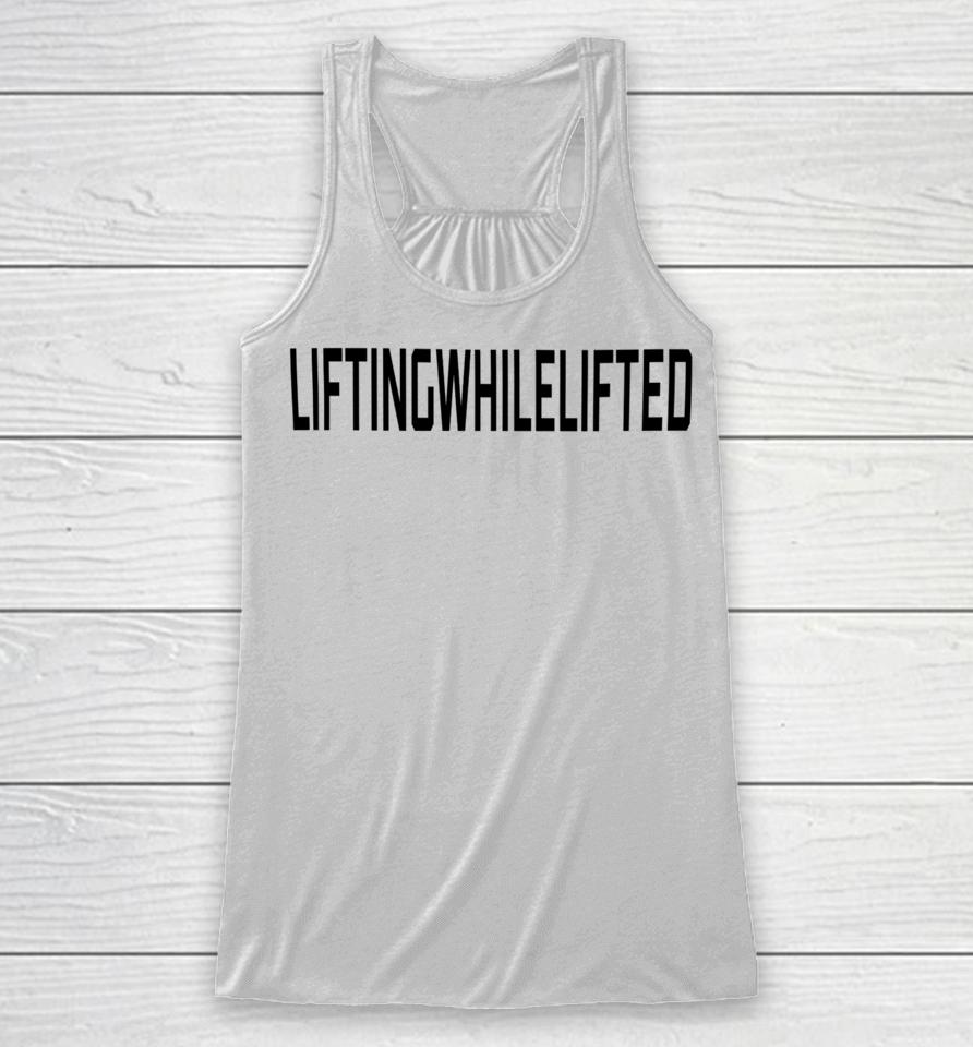 Lifting While Lifted Racerback Tank