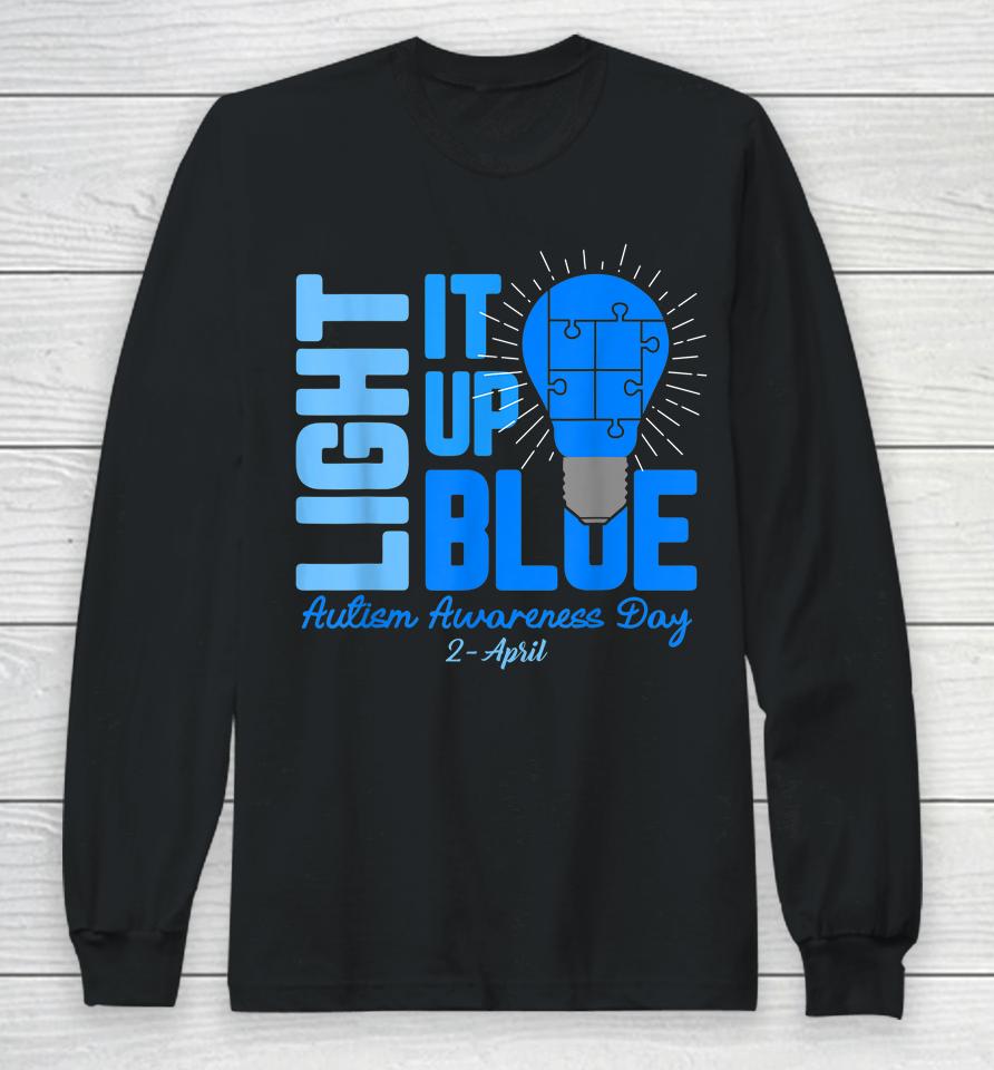 Light It Up Blue Autism Awareness Day Long Sleeve T-Shirt