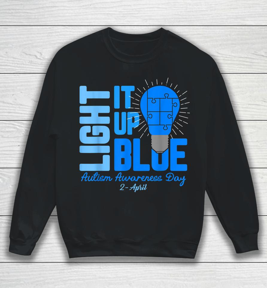 Light It Up Blue Autism Awareness Day Sweatshirt