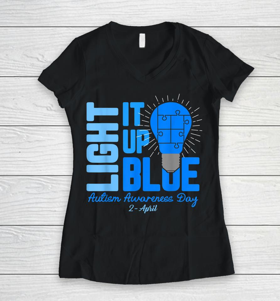 Light It Up Blue Autism Awareness Day Women V-Neck T-Shirt