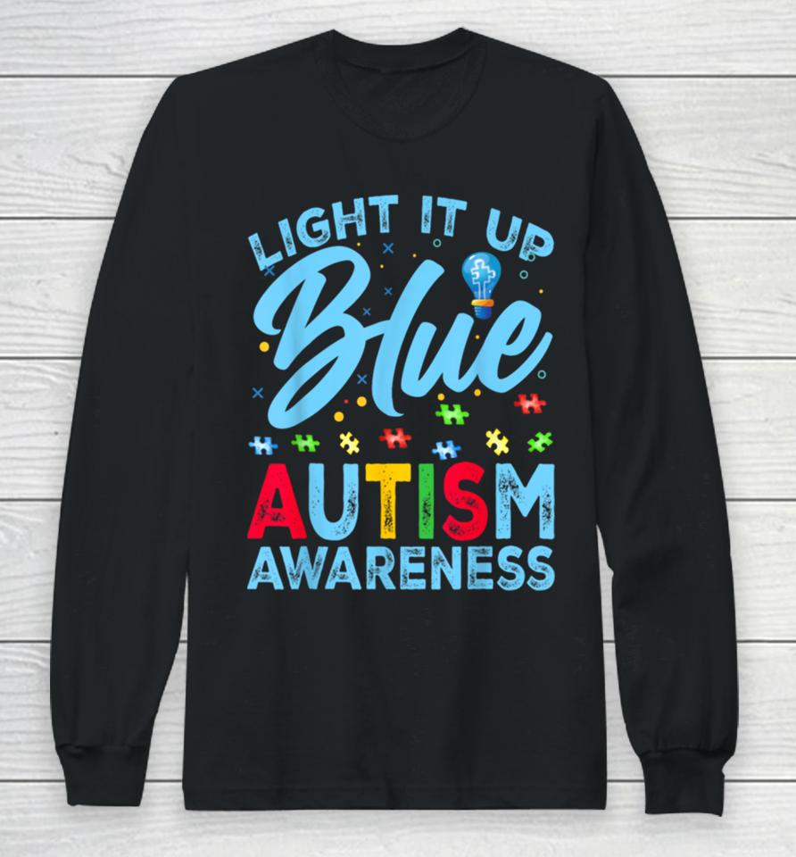 Light It Up Blue Autism Awareness Men Women Kids Long Sleeve T-Shirt