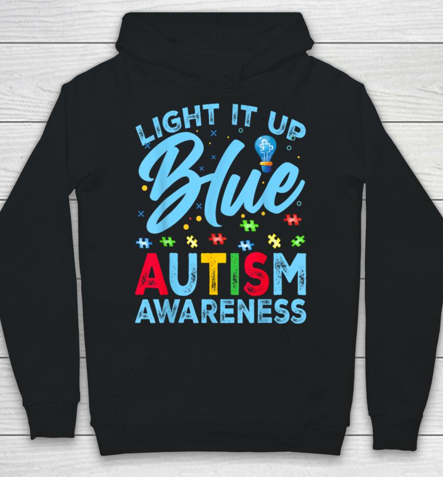 Light It Up Blue Autism Awareness Men Women Kids Hoodie