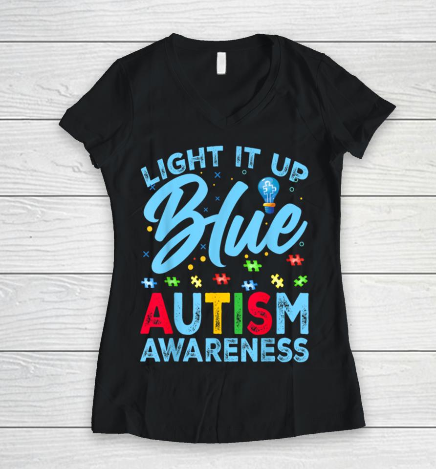 Light It Up Blue Autism Awareness Men Women Kids Women V-Neck T-Shirt
